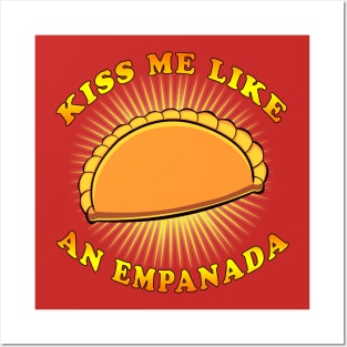 Kiss me like an Empanada Posters and Art